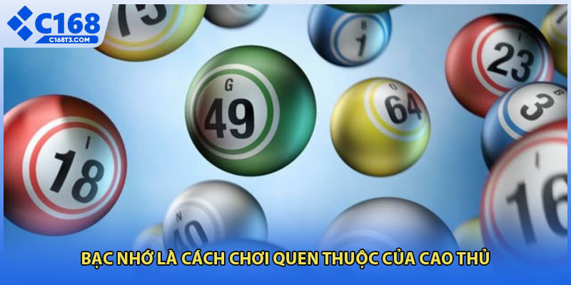 Bạc nhớ là cách chơi quen thuộc của cao thủ